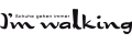 Im walking
